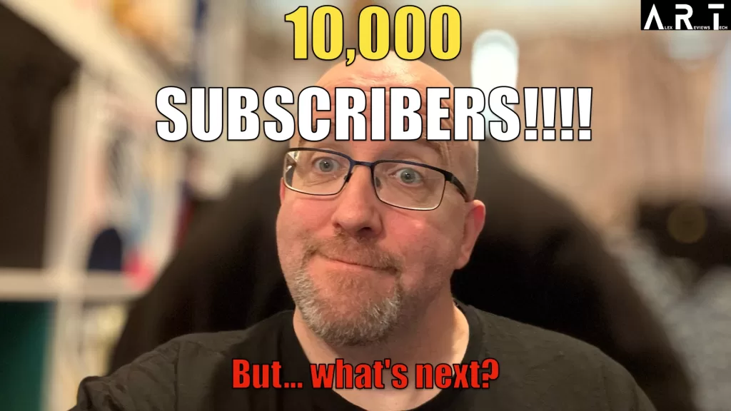 Alex Kidman (Photo: Alex Kidman) with text reading "10,000 Subscribers!!! But... What's Next?"